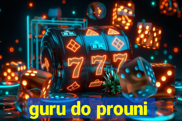 guru do prouni